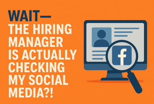 Wait, So The Hiring Manager is Actually Checking my Social Media?!